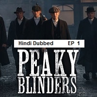 Peaky Blinders (2013 Ep 01) Hindi Dubbed Season 1 Watch Online