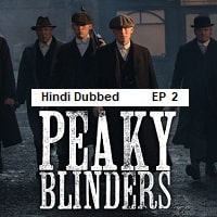 Peaky Blinders (2013 Ep 02) Hindi Dubbed Season 1 Watch Online HD Print Free Download