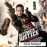Ultimate Justice (2017) Hindi Dubbed Full Movie Watch Online HD Print Free Download