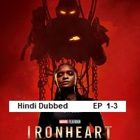 Ironheart (2025 Ep 1-3) Hindi Dubbed Season 1 Watch Online