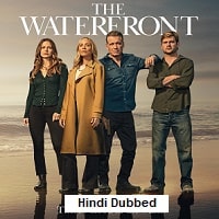 The Waterfront (2025) Hindi Dubbed Season 1 Complete Watch Online HD Print Free Download