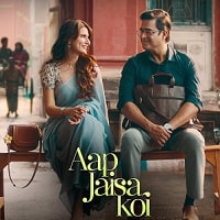 Aap Jaisa Koi (2025) Hindi Full Movie Watch Online HD Print Free Download