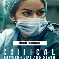 Critical: Between Life and Death (2025) Hindi Dubbed Season 1 Complete Watch Online HD Print Free Download