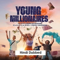 Young Millionnaires (2025) Hindi Dubbed Season 1 Complete Watch Online HD Print Free Download