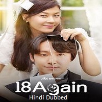 18 Again (2020) Hindi Dubbed Season 1 Complete