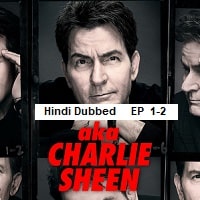 Aka Charlie Sheen (2025 Ep 1-2) Hindi Dubbed Season 1 Watch Online HD Print Free Download