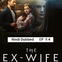 The Ex-Wife (2025 Ep 1-4) Hindi Dubbed Season 2 Watch Online HD Print Free Download