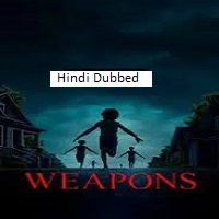 Weapons (2025) Hindi Dubbed Full Movie Watch Online HD Print Free Download