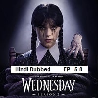 Wednesday (2025 Ep 5-8) Hindi Dubbed Season 2 Watch Online HD Print Free Download