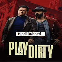 Play Dirty (2025) Hindi Dubbed Full Movie Watch Online HD Print Free Download