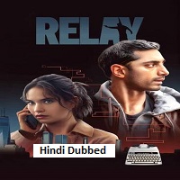 Relay (2025) Hindi Dubbed Full Movie Watch Online HD Print Free Download