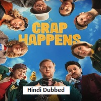 Crap Happens (2026) Hindi Dubbed Season 1 Complete Watch Online HD Print Free Download