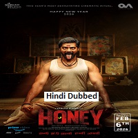 Honey (2026) Hindi Dubbed Full Movie Watch Online HD Print Free Download