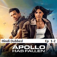 Apollo Has Fallen (2026 Ep 1-2) Hindi Dubbed Season 1 Complete Watch Online HD Print Free Download