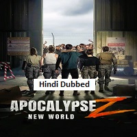 Apocalypse Z: New World (2026) Hindi Dubbed Full Movie Watch Online HD Print Free Download