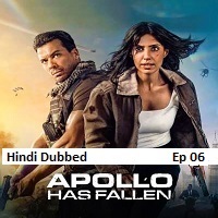 Apollo Has Fallen (2026 Ep 06) Hindi Dubbed Season 1 Complete Watch Online HD Print Free Download