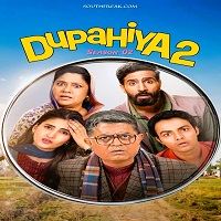 Dupahiya (2026) Hindi Season 2 Complete