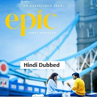 Epic – First Semester (2026) Hindi Dubbed Full Movie Watch Online HD Print Free Download