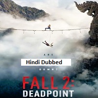 Fall 2: Deadpoint (2026) Hindi Dubbed Full Movie Watch Online HD Print Free Download