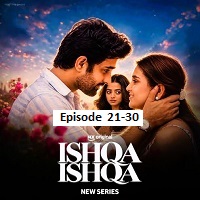 Ishqa Ishqa (2026 Ep 21-30) Hindi Season 1 Watch Online HD Print Free Download