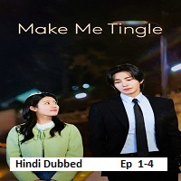 Make Me Tingle (2026 Ep 1-4) Hindi Dubbed Season 1 Watch Online HD Print Free Download