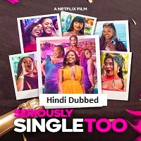 Seriously Single Too (2026) Hindi Dubbed Full Movie Watch Online HD Print Free Download