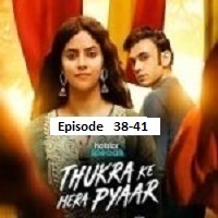 Thukra Ke Mera Pyaar (2026 Ep 38-41) Hindi Season 2 Watch Online HD Print Free Download