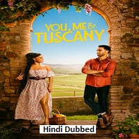 You, Me & Tuscany (2026) Hindi Dubbed Full Movie Watch Online HD Print Free Download